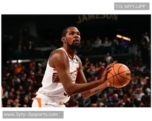 杜兰特强调申京的重要性期待他在内线突破和三分投射中发挥更大作用